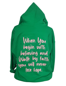Walk By Faith Hoodie Pink and Green